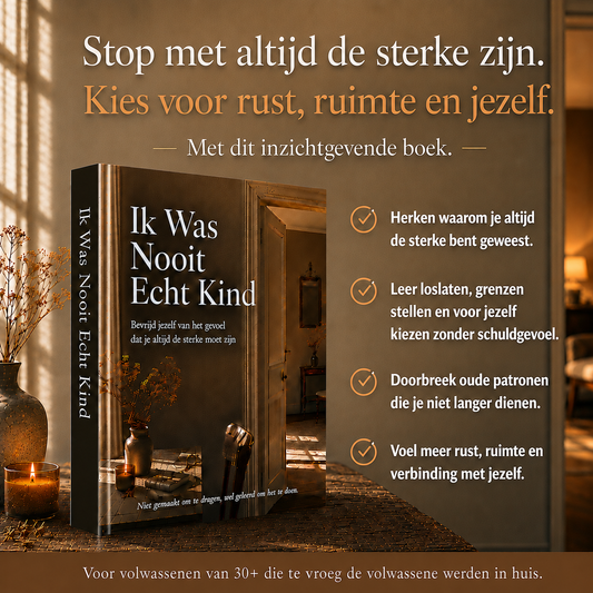 Ik Was Nooit Echt Kind : Bevrijd jezelf van het gevoel dat je altijd de sterke moet zijn