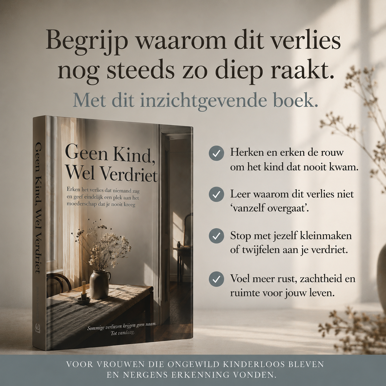 Geen Kind, Wel Verdriet : Erken het verlies dat niemand zag en geef eindelijk een plek aan het moederschap dat je nooit kreeg