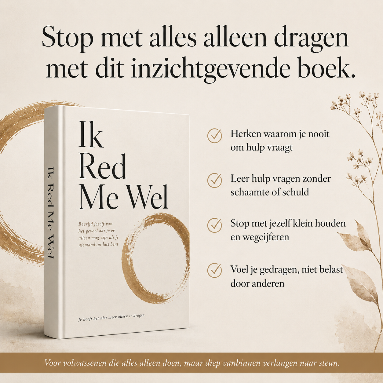 Ik Red Me Wel : Bevrijd jezelf van het gevoel dat je er alleen mag zijn als je niemand tot last bent
