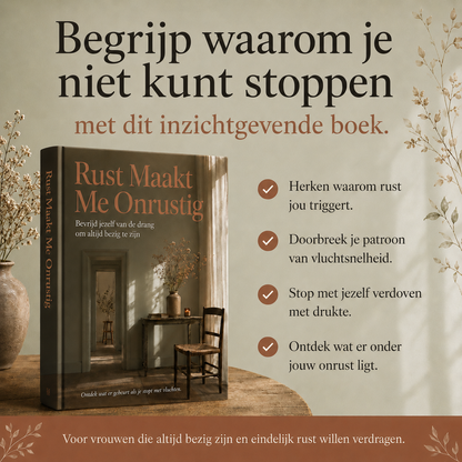 Rust Maakt Me Onrustig : Bevrijd jezelf van de drang om altijd bezig te zijn